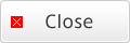 Close